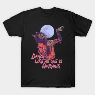 Dance Like No One Is Watching T-Shirt